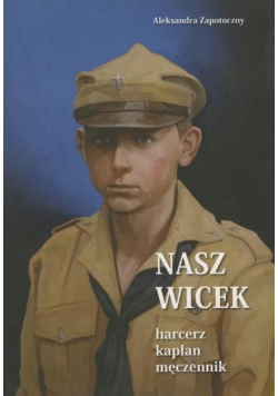 Nasz Wicek harcerz kapłan męczennik