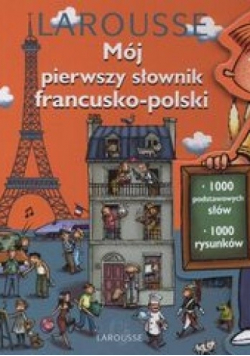 Mój pierwszy słownik francusko - polski
