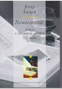Nowoczesność Szkice o literaturze polskiej XX wieku