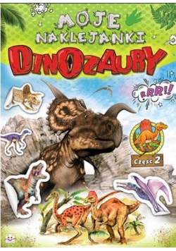 Moje naklejanki. Dinozaury cz. 2