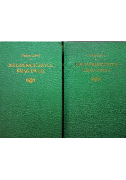Bibliograficznych ksiąg dwoje Tom  I i II reprint z ok 1826 r