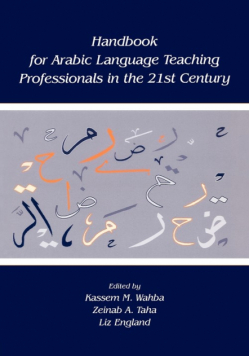 Handbook for Arabic Language Teaching Professionals in the 21st Century