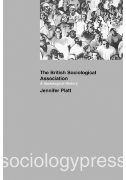 A Sociological History of the British Sociological Association