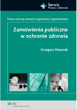 Mazurek Grzegorz - Zamówienia publiczne w ochronie zdrowia