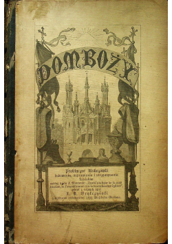 Dom Boży to jest praktyczne wskazówki budowania naprawiania i utrzymania Kościołów 1888 r.