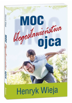 Moc błogosławieństwa ojca