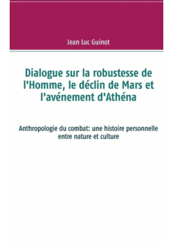 Dialogue sur la robustesse de l'Homme, le déclin de Mars et l'avénement d'Athéna