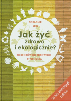 Jak żyć zdrowo i ekologicznie