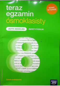 Teraz egzamin ósmoklasisty Język angielski Repetytorium