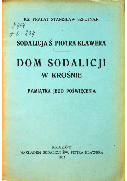 Sodalicja Ś Piotra Klawera Dom Sodalicji w Krośnie Pamiątka jego poświęcenia 1931 r