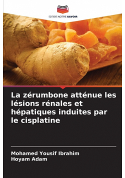 La zérumbone atténue les lésions rénales et hépatiques induites par le cisplatine
