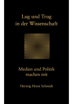 Lug und Trug in der Wissenschaft