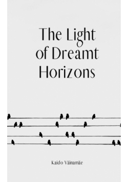 The Light of Dreamt Horizons