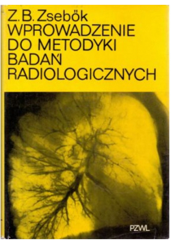 Wprowadzenie do metodyki badań radiologicznych
