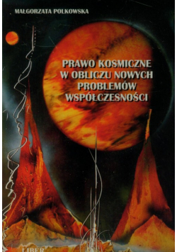Prawo kosmiczne w obliczu nowych problemów współczesności