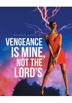Vengeance Is Mine, Not the Lord's