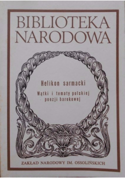 Helikon sarmacki - Wątki i tematy polskiej poezji barokowej