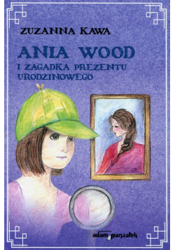 Ania Wood i zagadka prezentu urodzinowego
