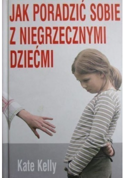 Jak poradzić sobie z niegrzecznymi dziećmi