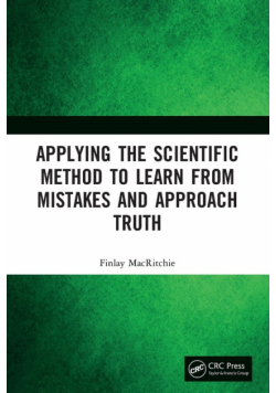 Applying the Scientific Method to Learn from Mistakes and Approach Truth