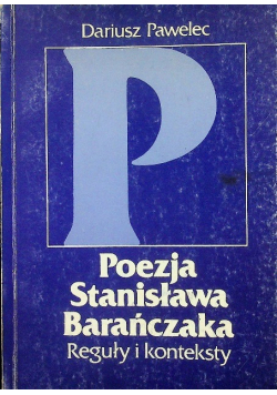 Poezja Stanisława Barańczaka Reguły i konteksty