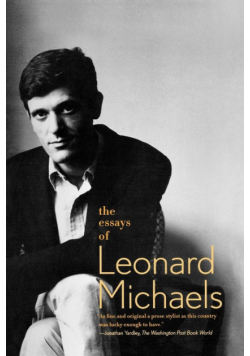 The Essays of Leonard Michaels