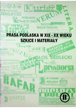 Prasa Podlaska w XIX - XX wieku Szkice i materiały tom 2