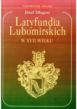 Latyfundia Lubomirskich w XVII wieku