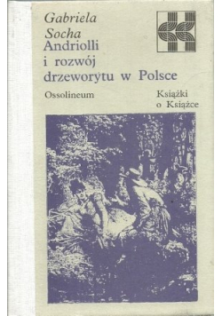 Andriolli i rozwój drzeworytu  w Polsce