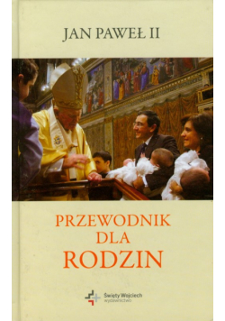 Jan Paweł II - Przewodnik dla rodzin