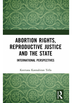 Abortion Rights, Reproductive Justice and the State