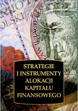 Strategie i instrumenty alokacji kapitału finansowego