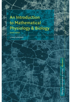 An Introduction to Mathematical Physiology and Biology