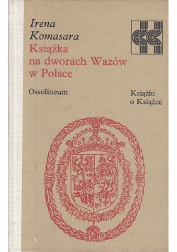 Książka na dworach Wazów w Polsce