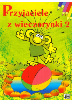 Przyjaciele z wieczorynki 2