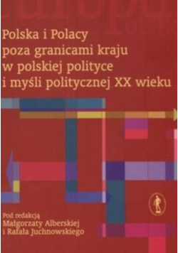 Polska i Polacy poza granicami kraju w polskiej polityce i myśli politycznej XX wieku, nowa