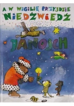 A w Wigilię przyjdzie niedźwiedź
