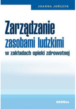Zarządzanie zasobami ludzkimi w zakładach opieki zdrowotnej