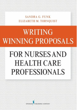 Writing Winning Proposals for Nurses and Health Care Professionals