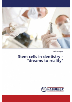 Stem cells in dentistry - "dreams to reality"