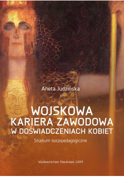 Wojskowa kariera zawodowa w doświadczeniach kobiet.