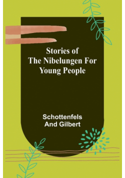 Stories of the Nibelungen for Young People