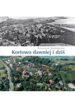 Kortowo dawniej i dziś