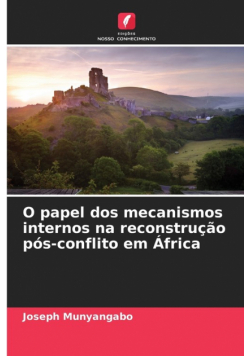 O papel dos mecanismos internos na reconstrução pós-conflito em África