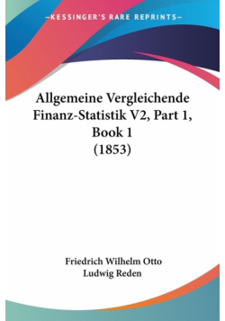 Allgemeine Vergleichende Finanz-Statistik V2, Part 1, Book 1 (1853)