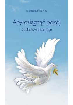 Aby osiągnąć pokój duchowe inspiracje