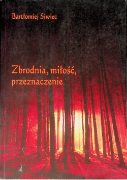 Zbrodnia, miłość, przeznaczenie