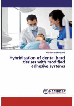 Hybridisation of dental hard tissues with modified adhesive systems