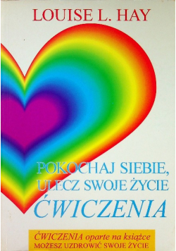 Pokochaj siebie ulecz swoje życie Ćwiczenia