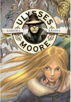 Ulysses Moore 10 Lodowa Kraina